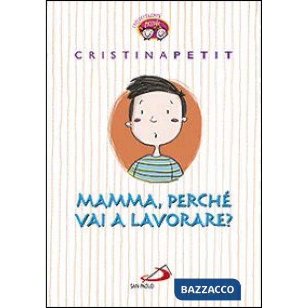 Mamma, perché vai a lavorare?