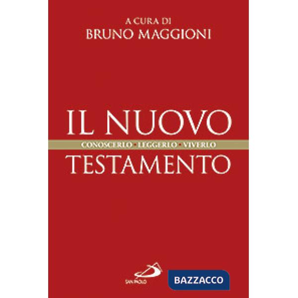 Nuovo Testamento. Conoscerlo, leggerlo, viverlo (Il)