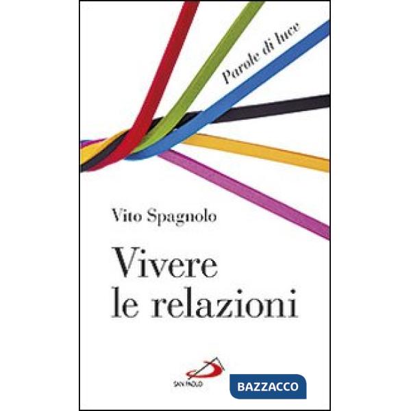 Vivere le relazioni. Parole di luce