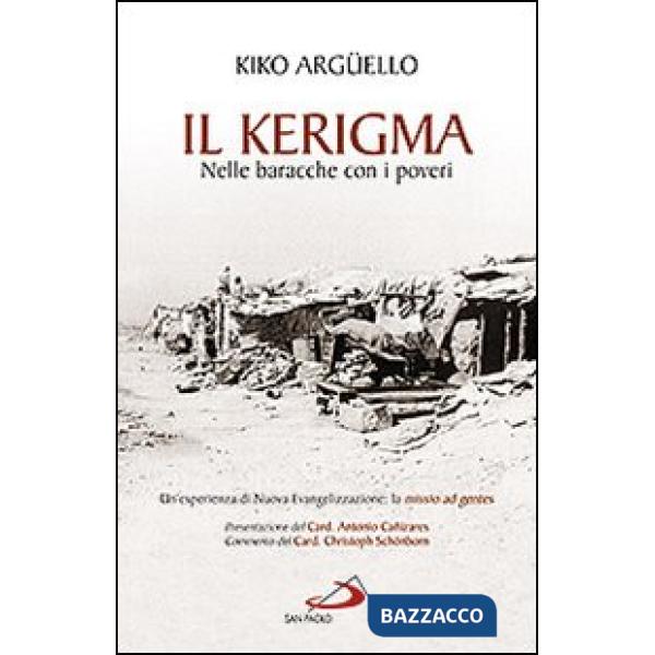 Kerigma. Nelle baracche con i poveri. Un'esperienza di nuova evangelizzazione: la missio ad gentes (Il)