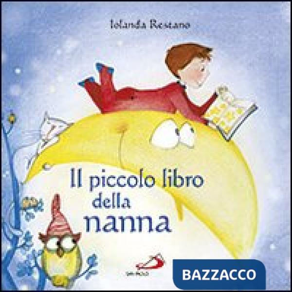 Piccolo libro della nanna. Ediz. illustrata (Il)
