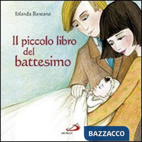Piccolo libro del battesimo. Ediz. illustrata (Il)