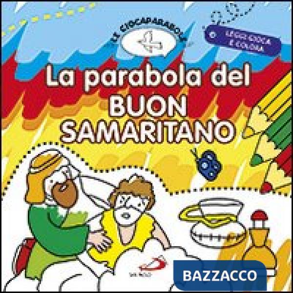 Parabola del buon samaritano. Le Giocaparabole. Ediz. illustrata (La)