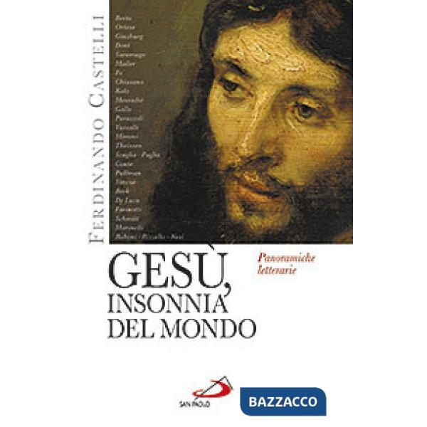 Gesù, insonnia del mondo. Panoramiche letterarie