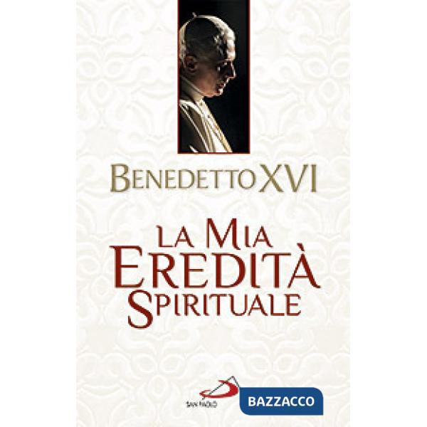 Mia eredità spirituale (La)