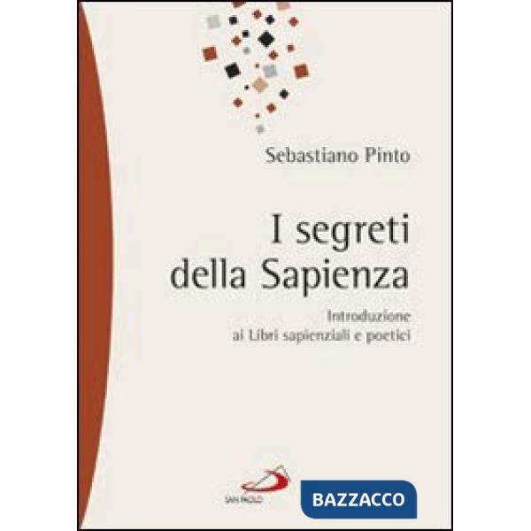 Segreti della sapienza. Introduzione ai libri sapienziali e poetici (I)