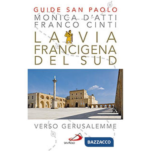 Via Francigena del sud. Verso Gerusalemme (La)