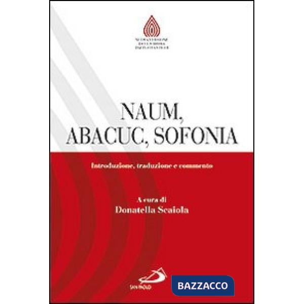 Naum, Abacuc, Sofonia. Introduzione, traduzione e commento