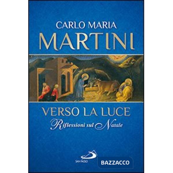 Verso la luce. Riflessioni sul Natale