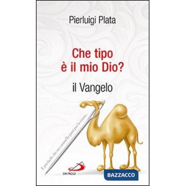 Che tipo è il mio dio? Il Vangelo