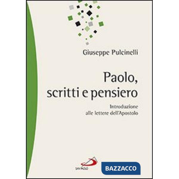Paolo, scritti e pensiero. Introduzione alle lettere dell'apostolo