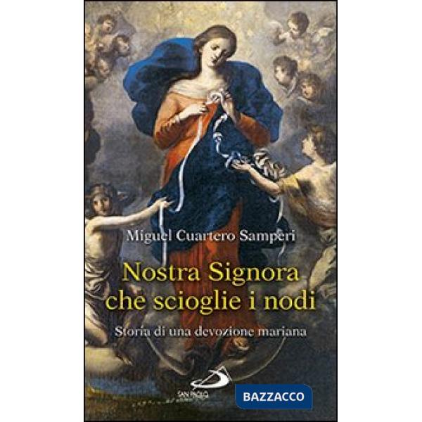 Nostra Signora che scioglie i nodi. Storia di una devozione mariana