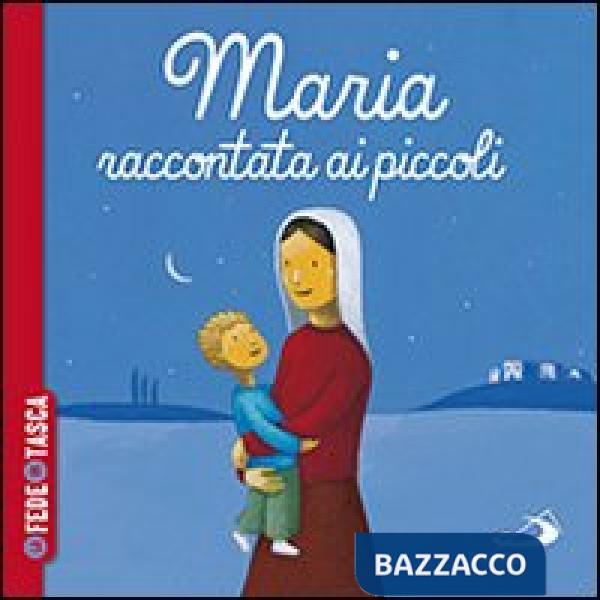 Maria raccontata ai piccoli. La fede in tasca