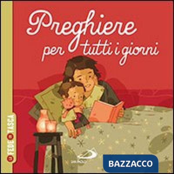 Preghiere per tutti i giorni. La fede in tasca