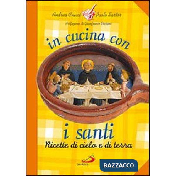 In cucina con i santi. I piatti di grandi uomini e donne