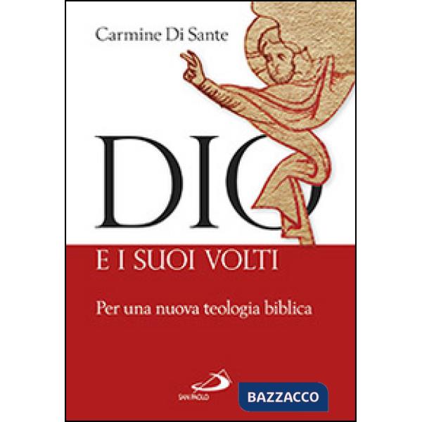 Dio e i suoi volti. Per una nuova teologia biblica