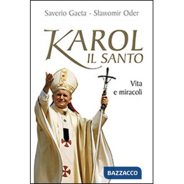Karol il santo. Vita e miracoli