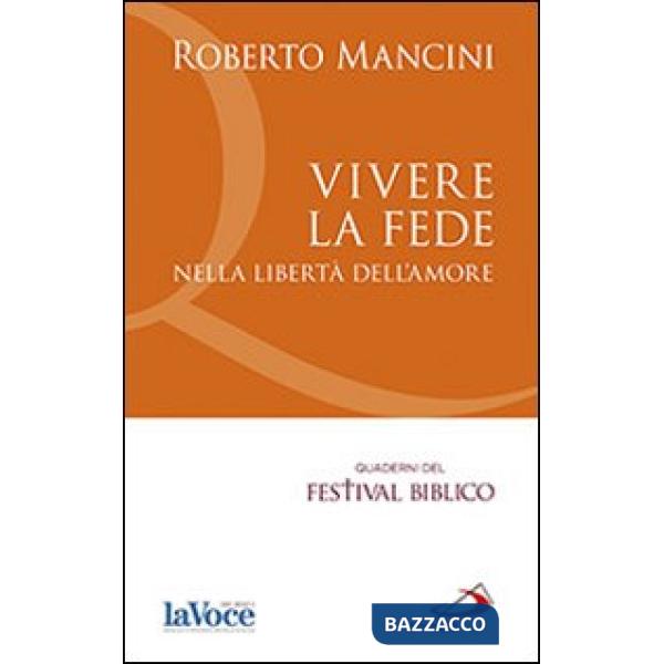 Vivere la fede nella libertà dell'amore