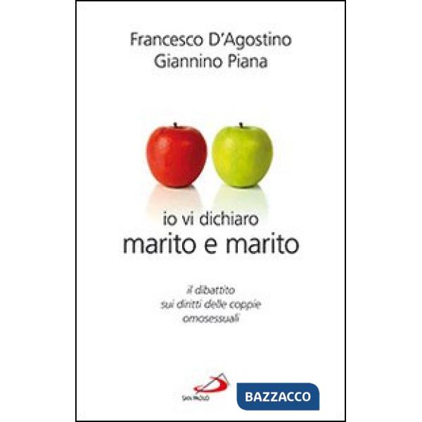 Io vi dichiaro marito e marito. Il dibattito sui diritti delle coppie omosessuali