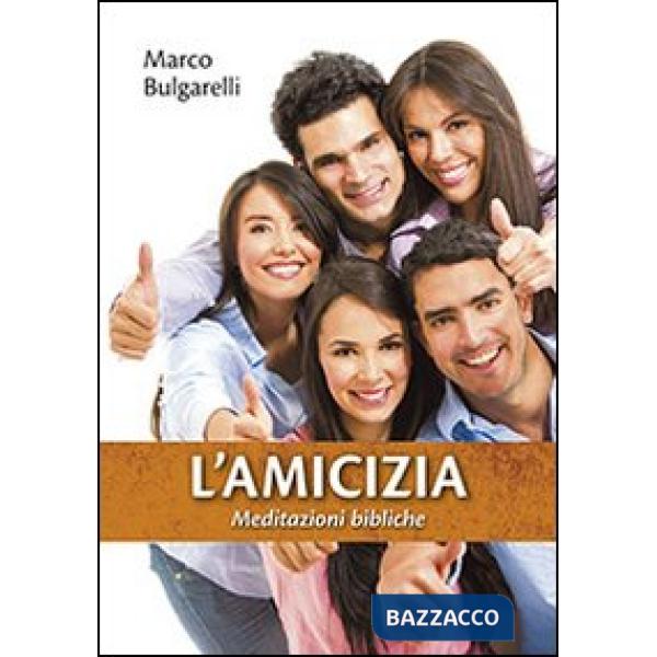 Amicizia. Meditazioni bibliche (L')
