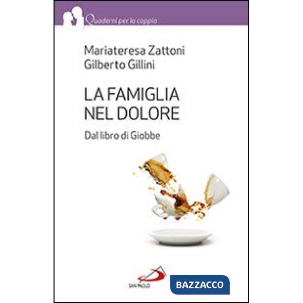 Famiglia nel dolore. Dal libro di Giobbe (La)