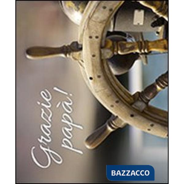 Grazie papà! Ad un magico papà con affetto!