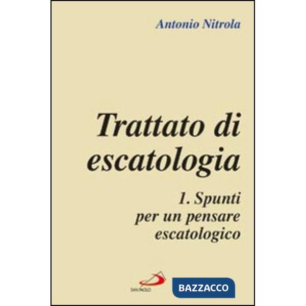 Trattato di escatologia. Vol. 1: Spunti per un pensare escatologico