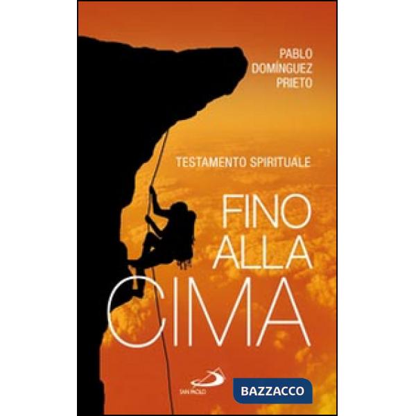 Fino alla cima. Testamento spirituale