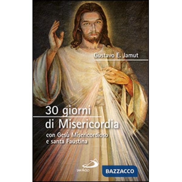 30 giorni di misericordia con Gesù misericordioso e santa Faustina