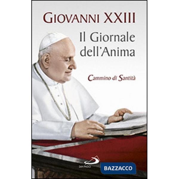 Giornale dell'anima. Cammino di santità. Pagine scelte (Il)