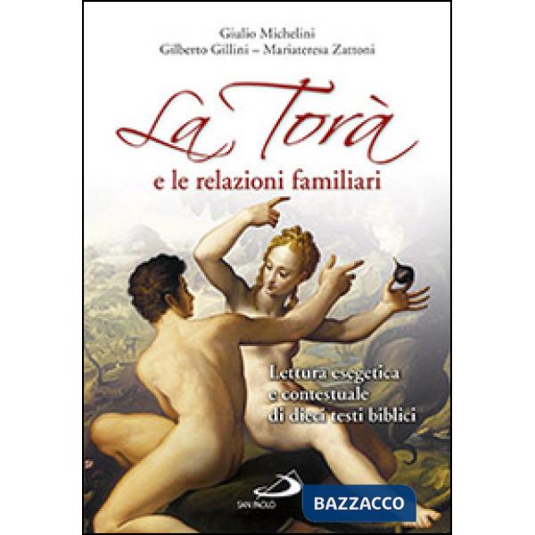 Torà e le relazioni familiari. Lettura esegetica e contestuale di dieci testi biblici (La)
