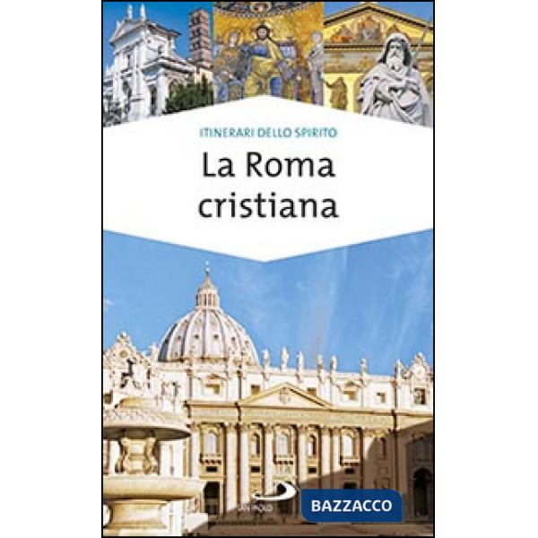 Roma cristiana. La via dei tesori (La)