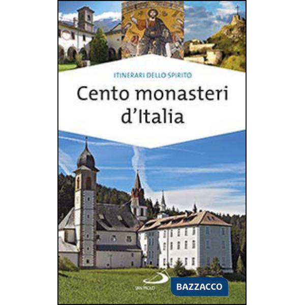 Cento monasteri d'Italia. Accoglienza e spiritualità