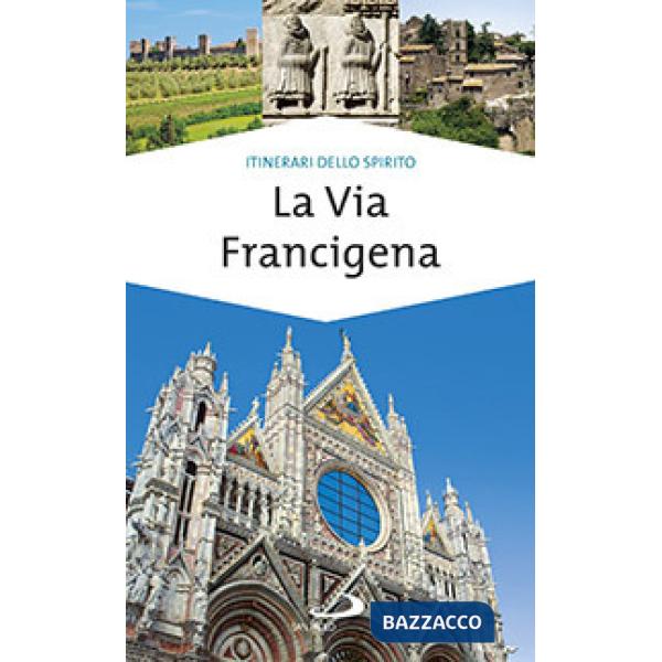 Via Francigena. Guida di spiritualità (La)