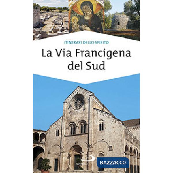Via Francigena del sud. Verso Gerusalemme (La)