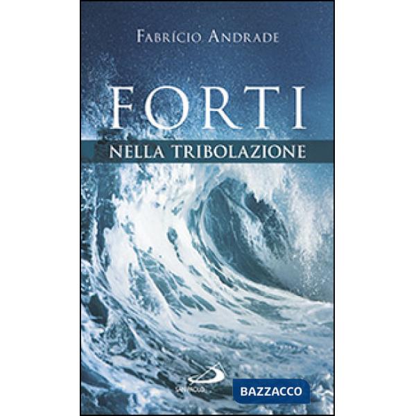 Forti nella tribolazione