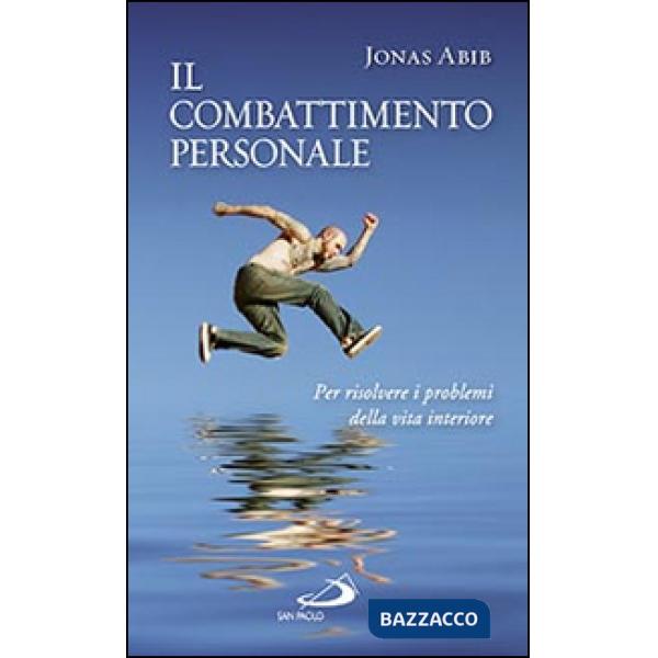 Combattimento personale. Per risolvere i problemi della vita interiore (Il)