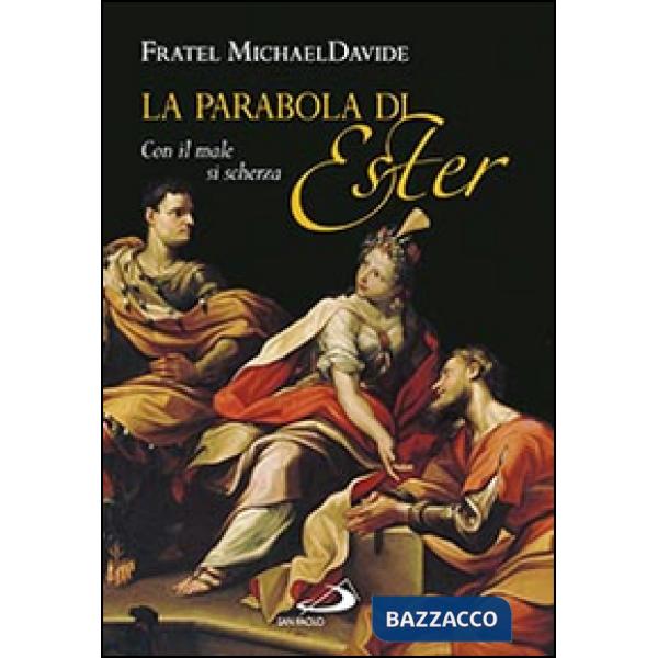 Parabola di Ester. Con il male si scherza (La)