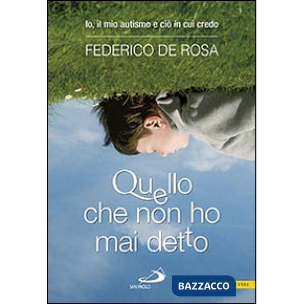 Quello che non ho mai detto. Io, il mio autismo e ciò in cui credo