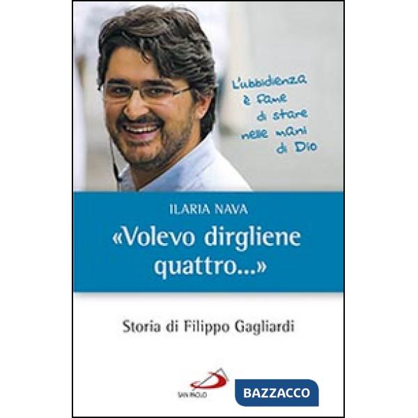 «Volevo dirgliene quattro...». Storia di Filippo Gagliardi