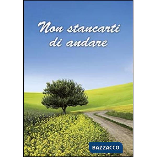 Non stancarti di andare