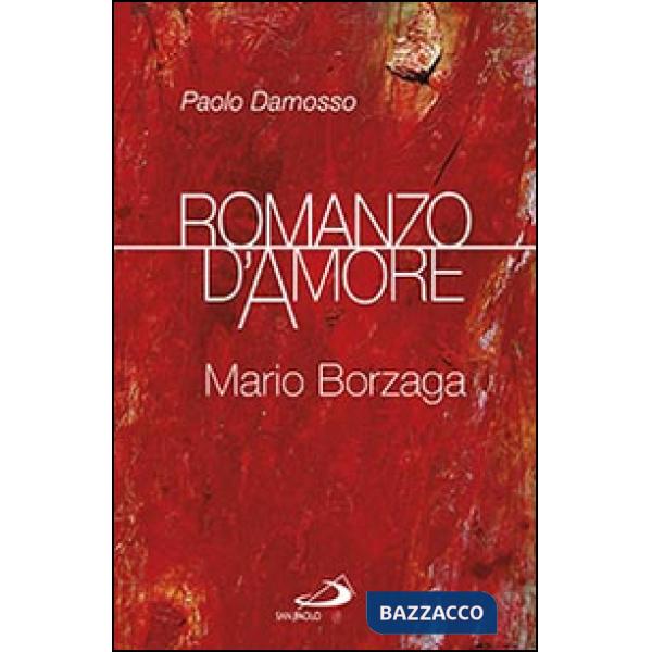 Romanzo d'amore. Mario Borzaga