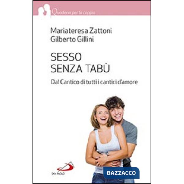 Sesso senza tabù. Dal Cantico di tutti i cantici d'amore