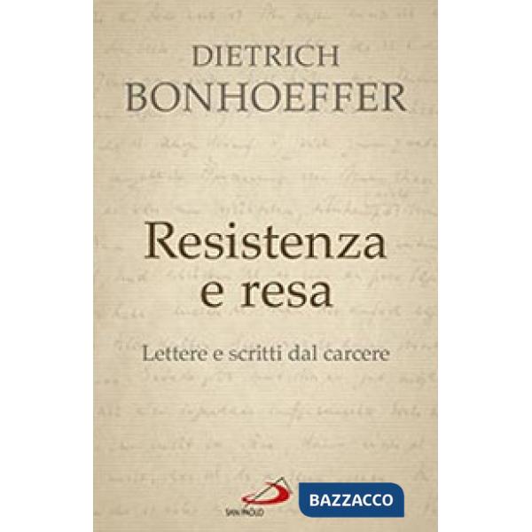 Resistenza e resa. Lettere e scritti dal carcere