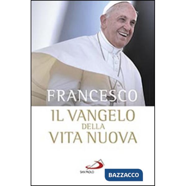 Vangelo della vita nuova. Seguire Cristo, servire l'uomo (Il)