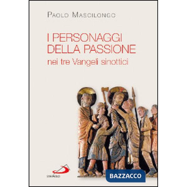 Personaggi della passione nei tre Vangeli sinottici (I)