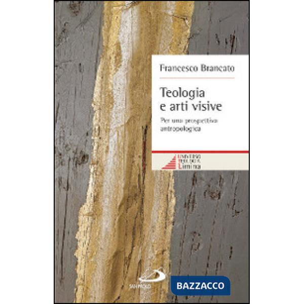Teologia e arti visive. Per una prospettiva antropologica