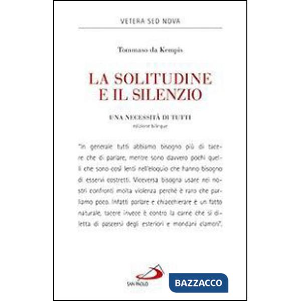 Solitudine e il silenzio. Una necessità di tutti. Ediz. italiana e latina (La)