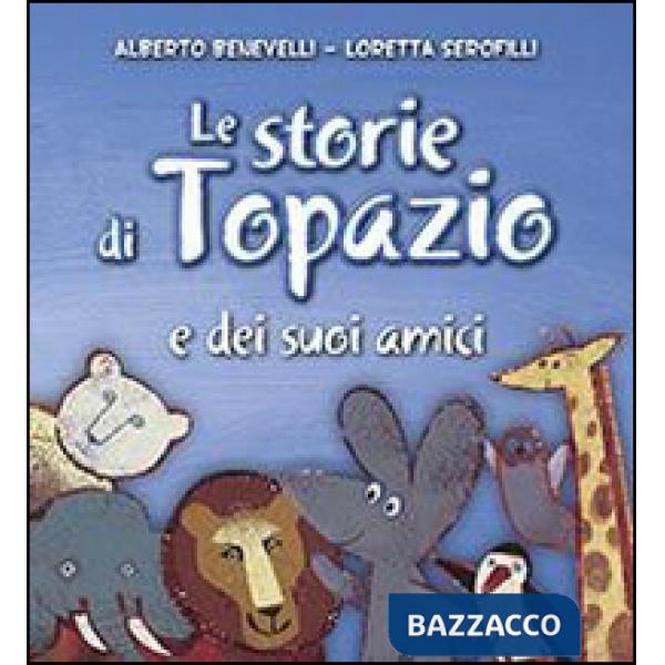 Storie di Topazio e dei suoi amici (Le)