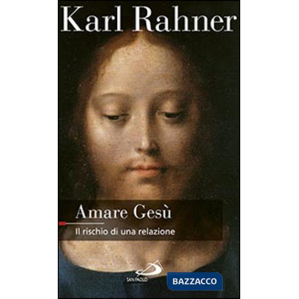 AMARE GESÙ. IL RISCHIO DI UNA RELAZIONE